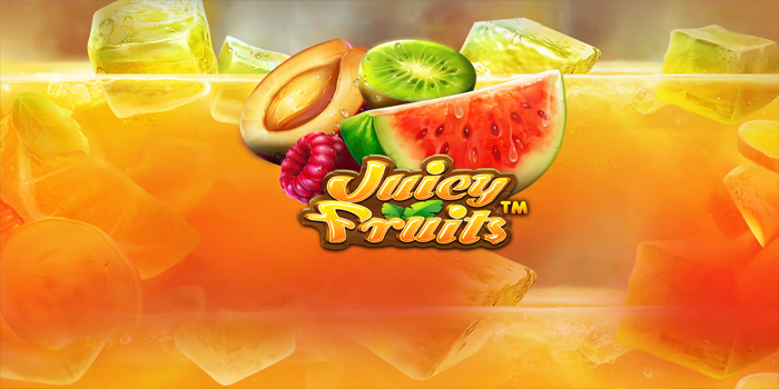 Ledakan Buah Pembawa Cuan di Slot Juicy Fruits
