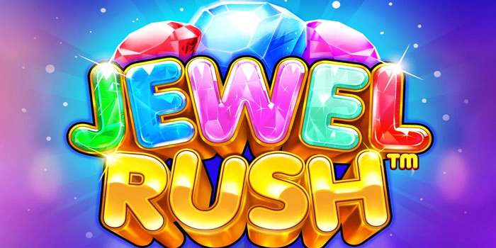 Strategi Ampuh Meraih Maxwin Besar Slot Jewel Rush